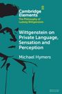 Michael Hymers: Wittgenstein on Private Language, Sensation and Perception, Buch