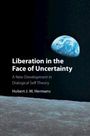 Hubert J M Hermans: Liberation in the Face of Uncertainty, Buch