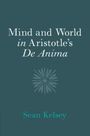 Sean Kelsey: Mind and World in Aristotle's de Anima, Buch
