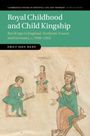 Emily Joan Ward: Royal Childhood and Child Kingship, Buch