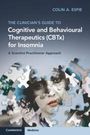 Colin A Espie: The Clinician's Guide to Cognitive and Behavioural Therapeutics (Cbtx) for Insomnia, Buch