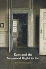 Jens Timmermann: Kant and the Supposed Right to Lie, Buch