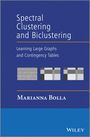 Marianna Bolla: Spectral Clustering and Biclustering, Buch