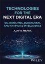 TECHNOLOGIES FOR THE NEXT DIGITAL ERA: 6G, ORAN, MEC, BLOCKCHAIN, AI. Autor: AJAY R. MISHRA. Unten digitales Netzwerk.