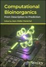 Marechal: Computational Bioinorganics: From Description to P rediction, Buch