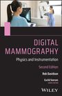 Rob Davidson: Digital Mammography, Physics and Instrumentation, Buch