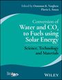 Varghese: Conversion of Water and CO2 to Fuels using Solar E nergy: Science, Technology and Materials, Buch