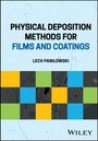 Lech Pawlowski: Physical Deposition Methods for Films and Coatings, Buch