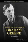 Andrew James: The Life of the Author: Graham Greene, Buch