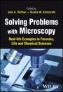 JJ Reffner: Solving Problems with Microscopy: Real-life Exampl es in Forensic, Life and Chemical Sciences, Buch