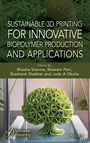 : Sustainable 3D Printing for Innovative Biopolymer Production and Applications, Buch