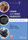 "WHAT'S YOUR DIAGNOSIS? CANINE AND FELINE NEUROLOGY Edited by Simon R. Platt Susan A. Arnold" Drei Fotos: Hund, MRI, Katze.