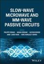 : Slow-wave Microwave and mm-wave Passive Circuits, Buch