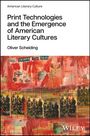 Oliver Scheiding: Print Technologies and the Emergence of American Literary Cultures, Buch