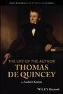 Andrew Keanie: The Life of the Author: Thomas De Quincey, Buch