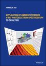 Franklin Tao: Application of Ambient Pressure X-Ray Photoelectron Spectroscopy to Catalysis, Buch