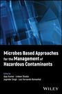 Sharma: Microbes Based Approaches for the Management of Ha zardous Contaminants, Buch