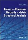 Ann E. Jeffers: Linear and Nonlinear Methods of Matrix Structural Analysis, Buch
