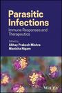 Mishra: Parasitic Infections: Immune Responses and Therape utics, Buch