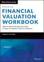Hitchner: Financial Valuation Workbook: Step-by-Step Exercis es and Tests to Help You Master Financial Valuatio n, Fifth Edition, Buch
