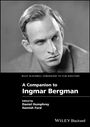 Text: "A Companion to Ingmar Bergman. Edited by Daniel Humphrey, Hamish Ford. Wiley Blackwell." Schwarz-weiß Portrait.