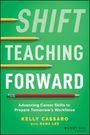 K Pesce Cassaro: Shift Teaching Forward: Cultivating Social-Emotion al Skills in Students for Career Success, Buch