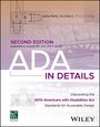Kent: ADA in Details: Interpreting the 2010 Americans wi th Disabilities Act Standards for Accessible Desig n, Buch