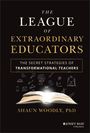 Woodly: The League of Extraordinary Teachers: The Habits a nd Strategies of Transformational Educators, Buch