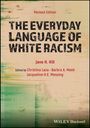 Jane H. Hill: The Everyday Language of White Racism, Buch