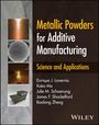 Enrique J Lavernia: Metallic Powders for Additive Manufacturing, Buch