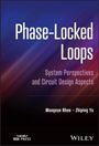 Woogeun Rhee: Phase-Locked Loops: System Perspectives and Circuit Design Aspects, Buch