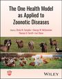 : The One Health Model as Applied to Zoonotic Diseases, Buch