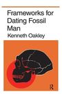 Kenneth P. Oakley: Frameworks for Dating Fossil Man, Buch