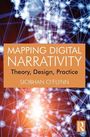 "Mapping Digital Narrativity: Theory, Design, Practice" von Siobhan O'Flynn. Hintergrund: digitale Netzwerke.
