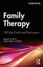 "Second Edition. Family Therapy: 100 Key Points and Techniques. Mark Rivett and Eddy Street." Schwarzer Hintergrund, bunte Linien.