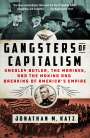 Jonathan M. Katz: Gangsters of Capitalism: Smedley Butler, the Marines, and the Making and Breaking of America's Empire, Buch