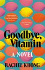 Rachel Khong: Goodbye, Vitamin, Buch