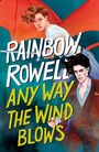 „RAINBOW ROWELL ANY WAY THE WIND BLOWS“. Illustration zweier Personen, Flügel, Schwert.