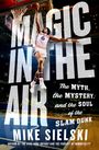 Mike Sielski: Magic in the Air, Buch