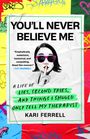 Kari Ferrell: You'll Never Believe Me, Buch