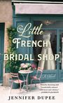 Jennifer Dupee: The Little French Bridal Shop, Buch