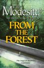 L E Modesitt: From the Forest, Buch
