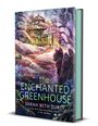 Sarah Beth Durst: The Enchanted Greenhouse, Buch