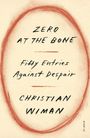 Christian Wiman: Zero at the Bone, Buch