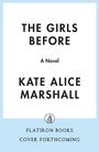 Kate Alice Marshall: The Girls Before, Buch