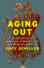 Lucy Schiller: Aging Out, Buch