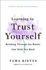 Tama Kieves: Learning to Trust Yourself, Buch