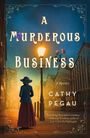 „A Murderous Business“ von Cathy Pegau. Illustration: Frau in historischer Kleidung auf nächtlicher Straße bei Laternenlicht.