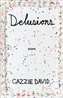 Oben "Delusions" in schwarzer Schrift, in der Mitte "ESSAYS", unten "CAZZIE DAVID". Bunte Streusel auf weißem Hintergrund.