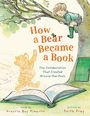 Annette Bay Pimentel: How a Bear Became a Book, Buch